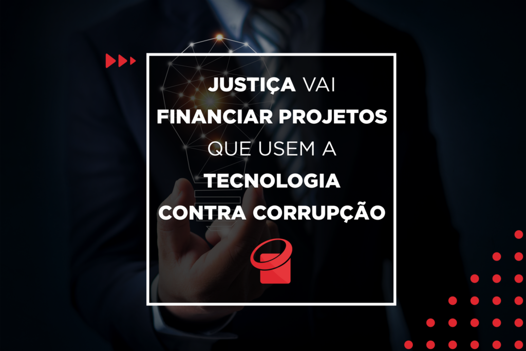 Justiça vai financiar projetos que usem tecnologia