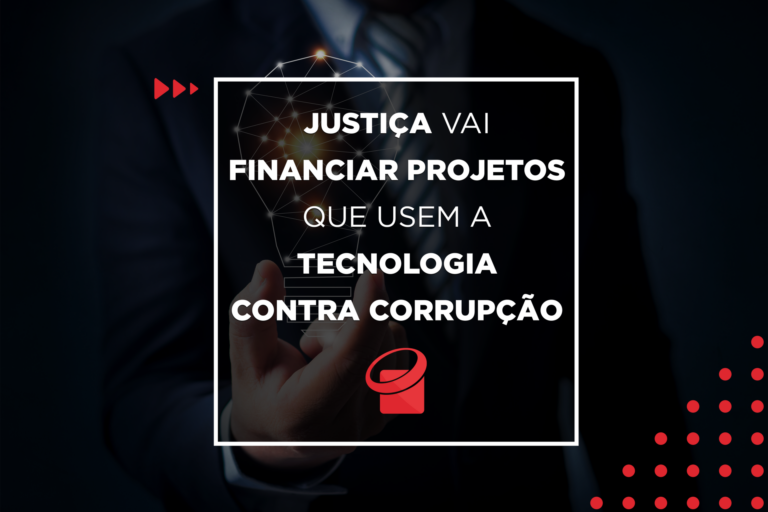 Justiça vai financiar projetos que usem tecnologia contra a corrupção